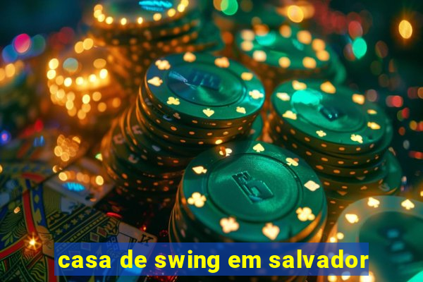 casa de swing em salvador